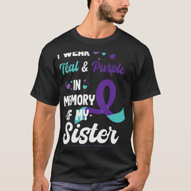 Suicide Prevention Awareness In Memory Of Sister  T-Shirt (Front)
