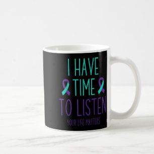 Suicide Prevention Awareness Month I Have Time To Coffee Mug