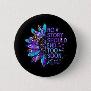 Suicide Prevention Awareness No Story Should End T 6 Cm Round Badge