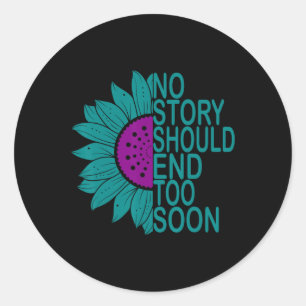 Suicide Prevention Awareness No Story Should End T Classic Round Sticker