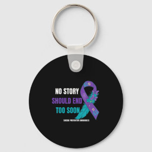 Suicide Prevention Awareness No Story Should End T Key Ring
