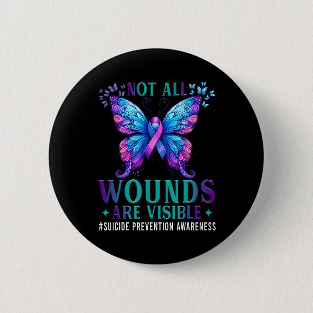 Suicide Prevention Awareness Not All Wounds Are Vi 6 Cm Round Badge (Front)