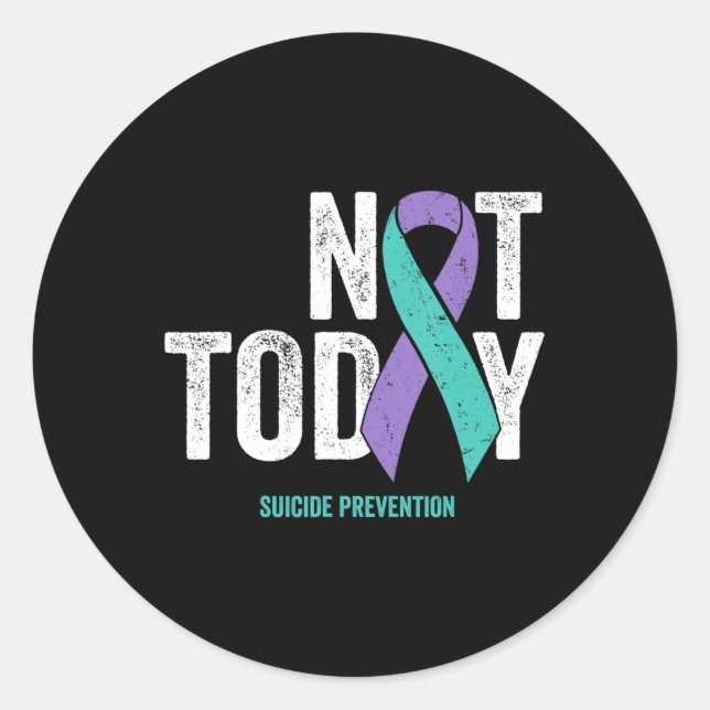 Suicide Prevention Awareness - Not Today Purple Te Classic Round Sticker (Front)