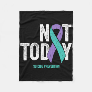 Suicide Prevention Awareness - Not Today Purple Te Fleece Blanket