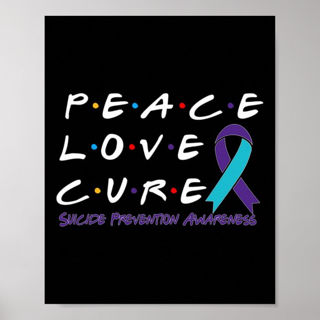Suicide Prevention Awareness Peace Love Cure  Poster (Front)