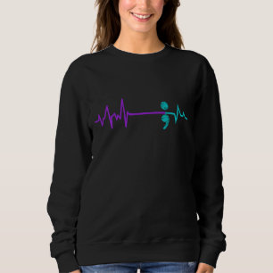 Suicide Prevention Awareness Semicolon Stay Sweatshirt