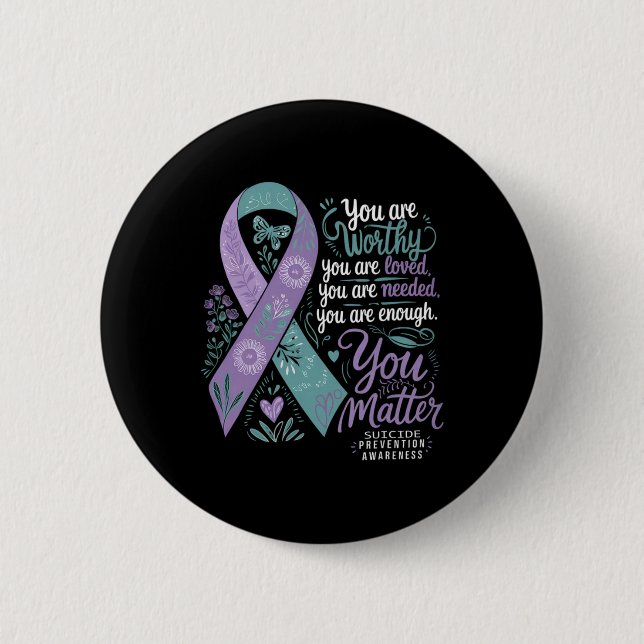 Suicide Prevention Awareness Sitive Suprt You  6 Cm Round Badge (Front)