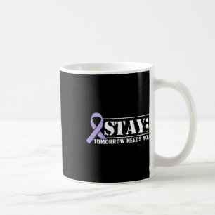 Suicide Prevention Awareness Stay Tomorrow Needs Y Coffee Mug