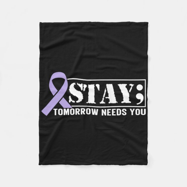 Suicide Prevention Awareness Stay Tomorrow Needs Y Fleece Blanket (Front)
