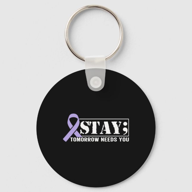 Suicide Prevention Awareness Stay Tomorrow Needs Y Key Ring (Front)