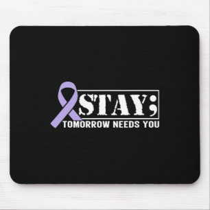 Suicide Prevention Awareness Stay Tomorrow Needs Y Mouse Mat