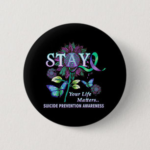 Suicide Prevention Awareness Stay Your Life Proble 6 Cm Round Badge