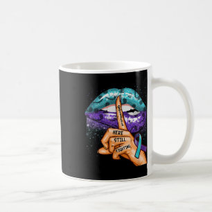 Suicide Prevention Awareness Still Here Still Figh Coffee Mug