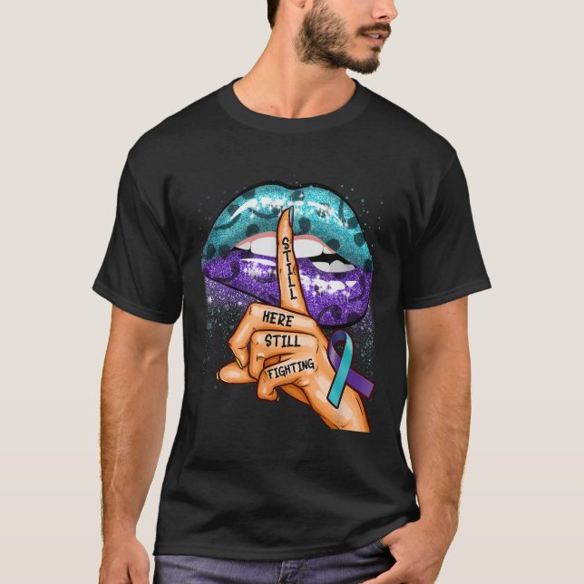 Suicide Prevention Awareness Still Here Still Figh T-Shirt (Front)