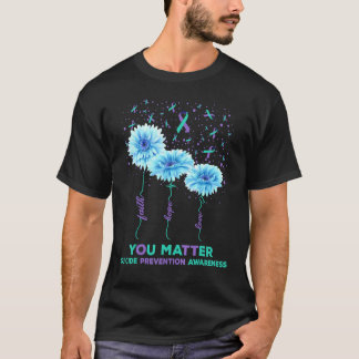 Suicide Prevention Awareness Sunflower Ribbon You  T-Shirt