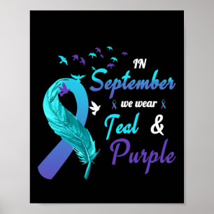 Suicide Prevention Awareness Tee I Wear Teal And P Poster