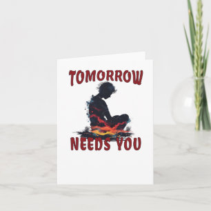 Suicide Prevention Awareness Tomorrow Needs You St Card