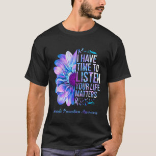 Suicide Prevention Awareness Week I Have Time To L T-Shirt