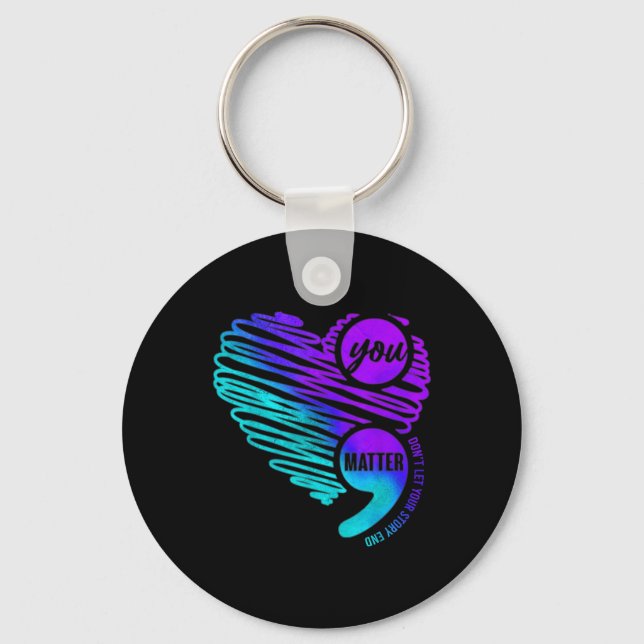 Suicide Prevention Awareness Week You Semicolon He Key Ring (Front)