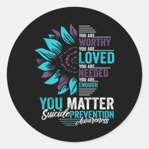 Suicide Prevention Awareness You Are Worthy Loved Classic Round Sticker