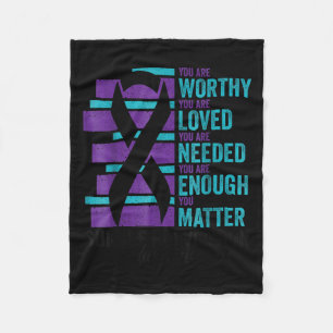 Suicide Prevention Awareness You Are Worthy Loved Fleece Blanket