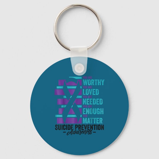 Suicide Prevention Awareness You Are Worthy Loved  Key Ring (Front)