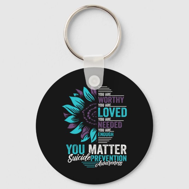 Suicide Prevention Awareness You Are Worthy Loved  Key Ring (Front)