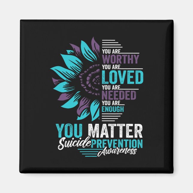Suicide Prevention Awareness You Are Worthy Loved  Magnet (Front)
