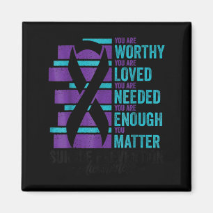 Suicide Prevention Awareness You Are Worthy Loved  Magnet