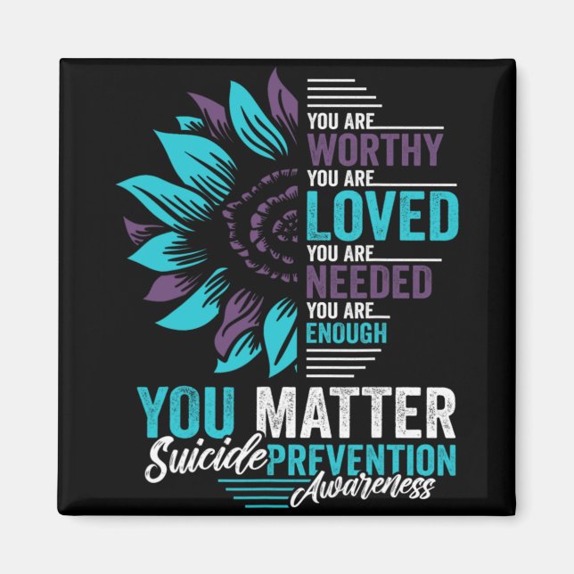 Suicide Prevention Awareness You Are Worthy Loved  Magnet (Front)