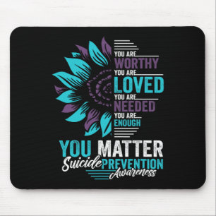 Suicide Prevention Awareness You Are Worthy Loved  Mouse Mat