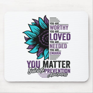 Suicide Prevention Awareness You Are Worthy Loved  Mouse Mat
