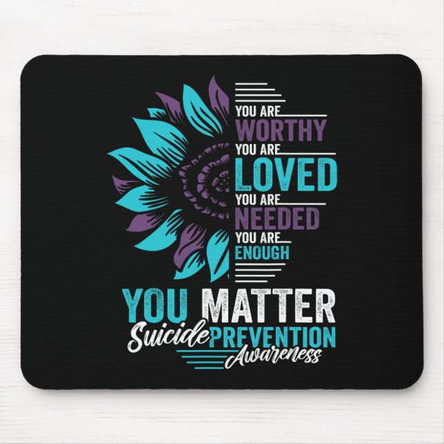 Suicide Prevention Awareness You Are Worthy Loved  Mouse Mat (Front)