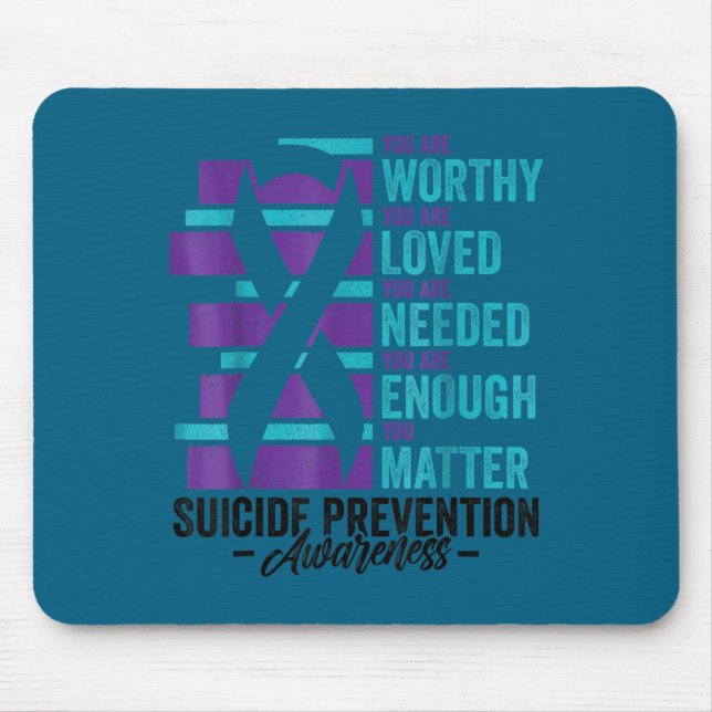 Suicide Prevention Awareness You Are Worthy Loved  Mouse Mat (Front)