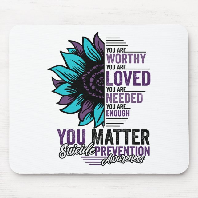 Suicide Prevention Awareness You Are Worthy Loved  Mouse Mat (Front)