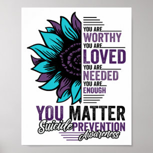 Suicide Prevention Awareness You Are Worthy Loved  Poster