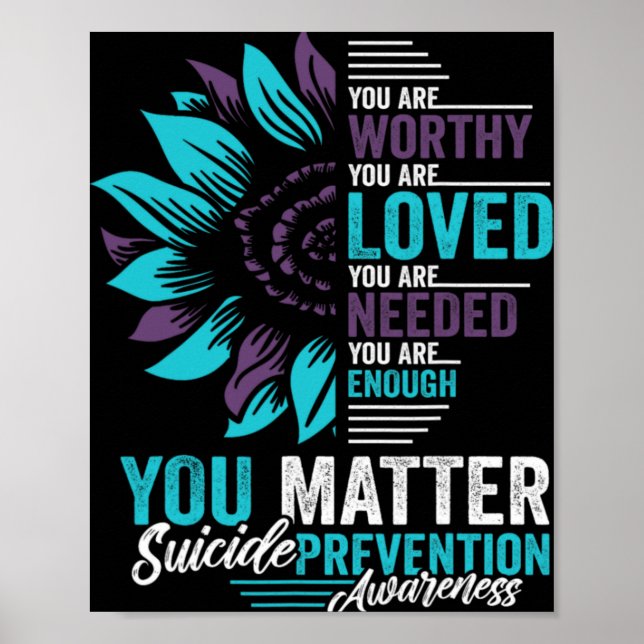 Suicide Prevention Awareness You Are Worthy Loved  Poster (Front)