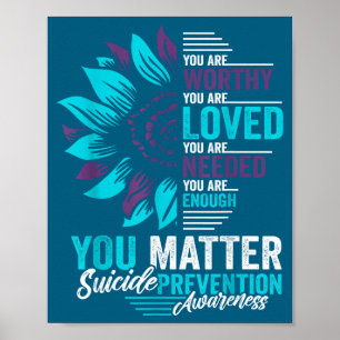 Suicide Prevention Awareness You Are Worthy Loved Poster