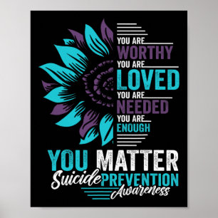 Suicide Prevention Awareness You Are Worthy Loved  Poster