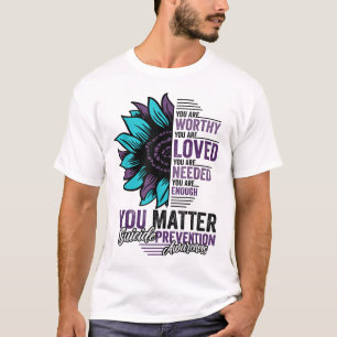 Suicide Prevention Awareness You Are Worthy Loved T-Shirt