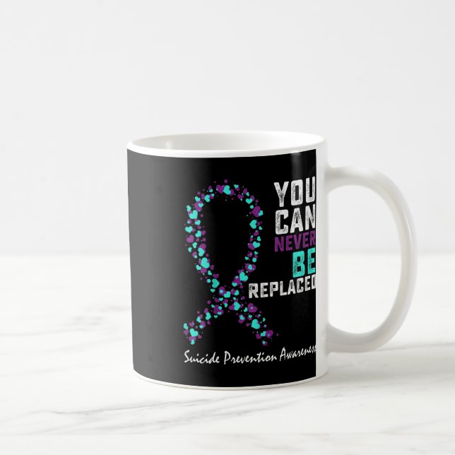 Suicide Prevention Awareness You Can Never Be Repl Coffee Mug (Right)