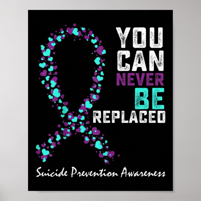 Suicide Prevention Awareness You Can Never Be Repl Poster (Front)