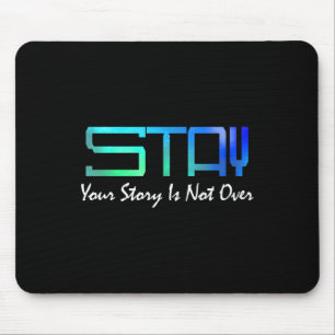 Suicide Prevention Awareness _ Your Story Is Not O Mouse Mat