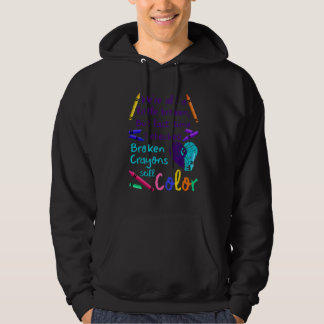 Suicide Prevention Broken Crayons Still Colour Hoodie
