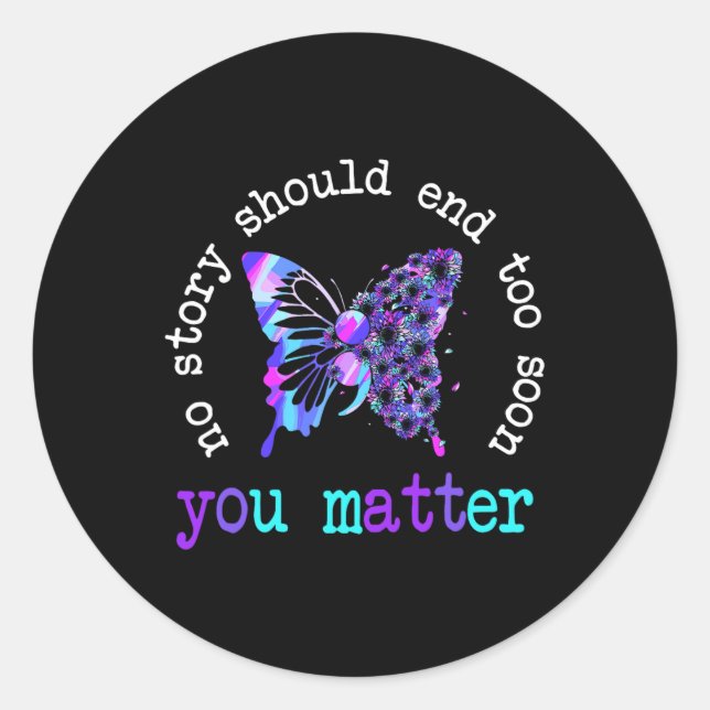 Suicide Prevention Butterfly No Story Should End T Classic Round Sticker (Front)