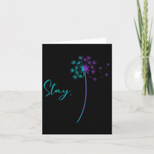 Suicide Prevention Dandelion Teal And Purple Stay  Card