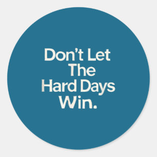 Suicide Prevention- Don't Let The Hard Days Win  Classic Round Sticker