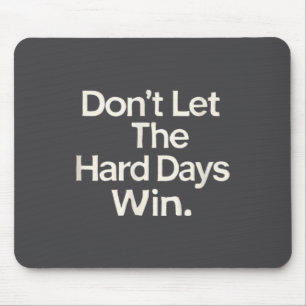 Suicide Prevention- Don't Let The Hard Days Win  Mouse Mat