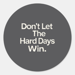 Suicide Prevention- Don't Let The Hard Days Win Pr Classic Round Sticker
