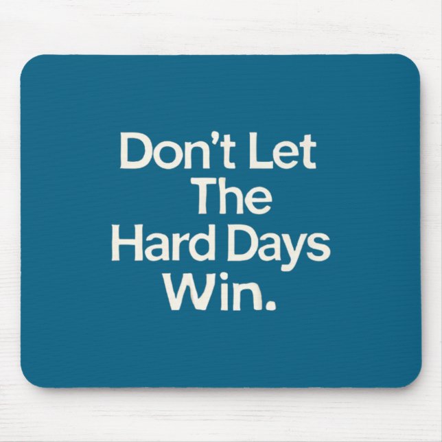 Suicide Prevention- Don't Let The Hard Days Win Pr Mouse Mat (Front)